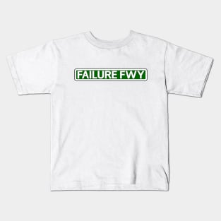 Failure Fwy Street Sign Kids T-Shirt